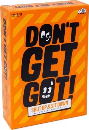 Don't Get Got Shut Up Sit Down