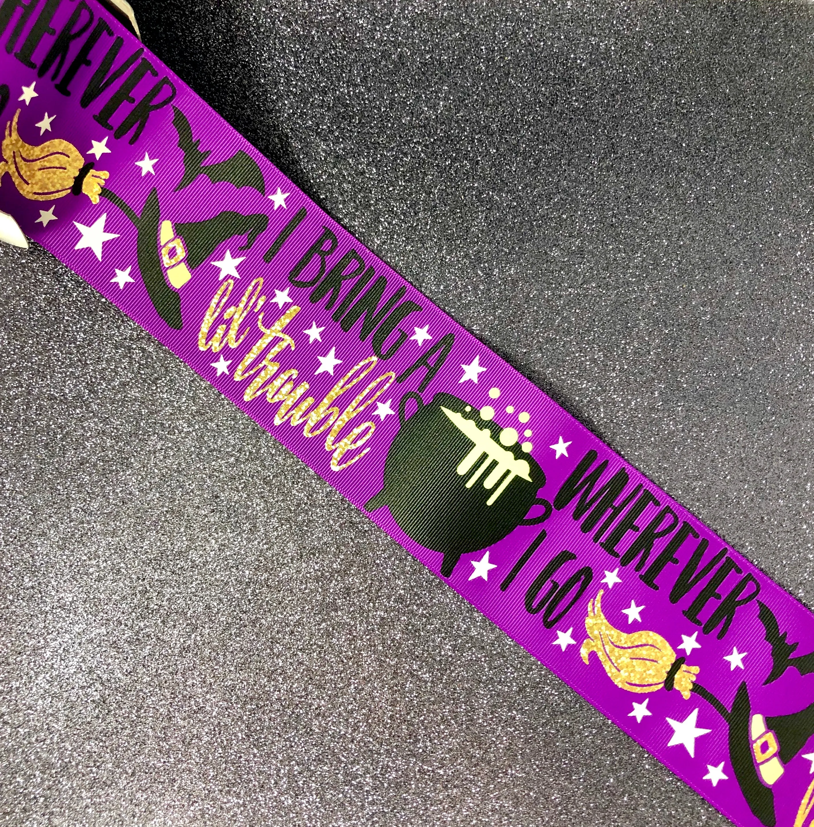 I Bring a Little Trouble Wherever I Go - Halloween Ribbon - 3"