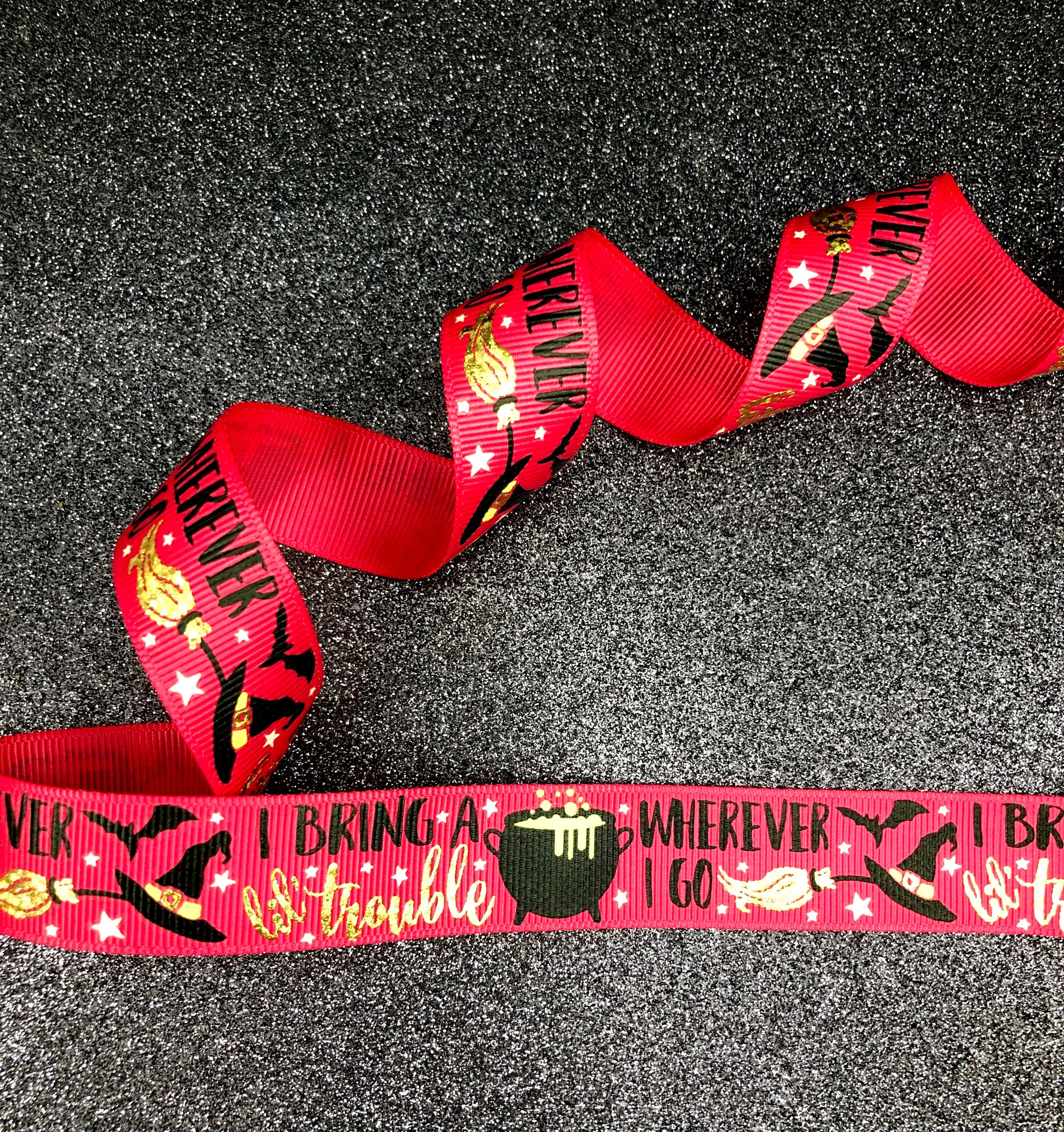 I Bring a Little Trouble Wherever I Go - Halloween Ribbon - 7/8"